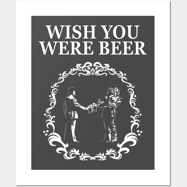 Wish you were beer Wall Art by Don Güero Laboratories